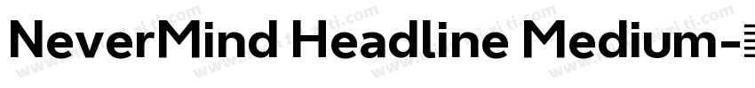 NeverMind Headline Medium字体转换